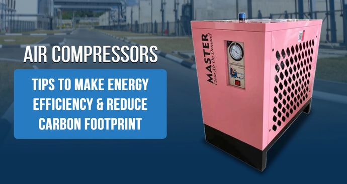 Tips to Make Air Compressors Energy Efficiency and Reduce Carbon Footprint