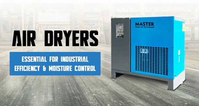 Why Air Dryers Are Essential for Industrial Efficiency and Moisture Control