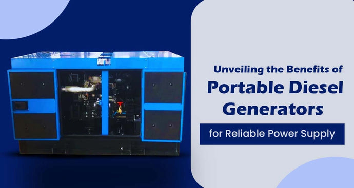 Discover the Tangible Advantages of Portable Diesel-Powered Generators- A Solution for Consistent Power Supply