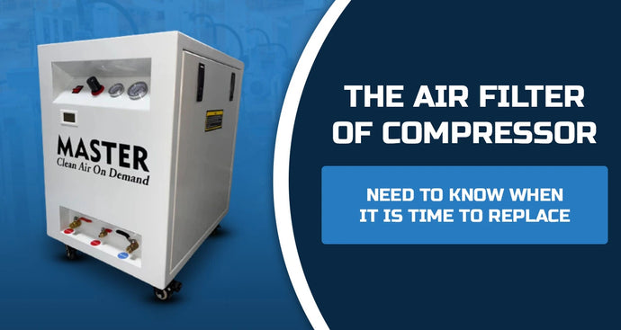 When It Is Time to Change the Air Filter in a Rotary Screw or Medical/Dental Air Compressor