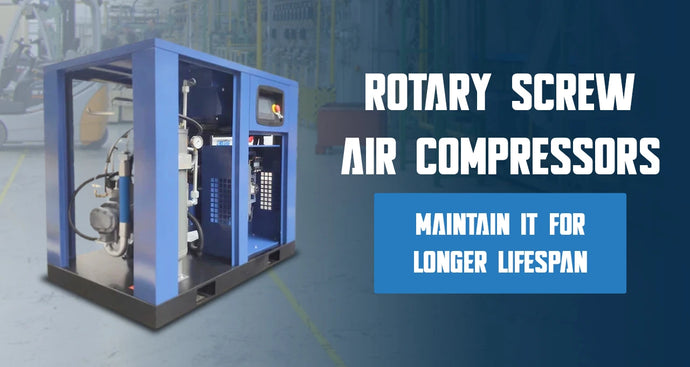 Easy Maintenance Guide to Prolong the Life of Rotary Screw Air Compressors