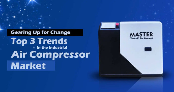 Gearing Up for Change: Top 3 Trends in the Industrial Air Compressor Market